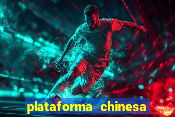 plataforma chinesa do tigrinho